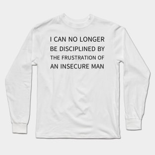 i can no longer be disciplined Long Sleeve T-Shirt